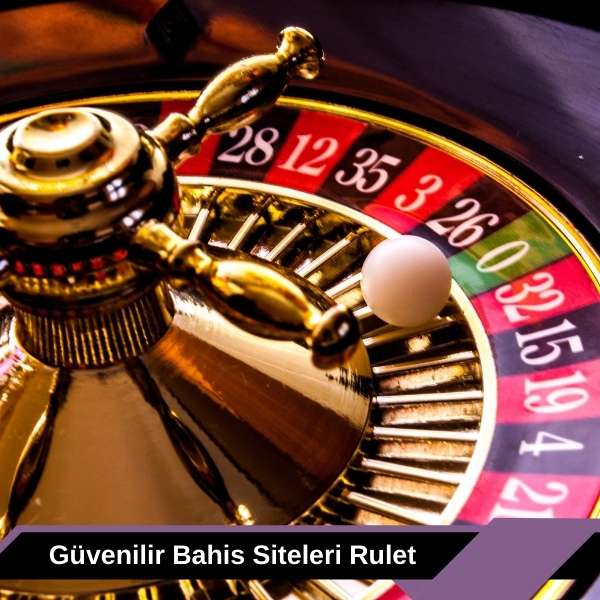 Güvenilir Bahis Siteleri Rulet
