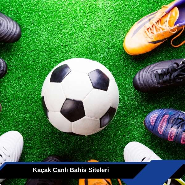 Kaçak Canlı Bahis Siteleri